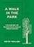 A Walk in the Park: The His...