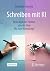 Schreiben mit KI: Dein digi...