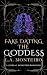 Fake Dating the Goddess: A ...