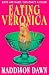 Eating Veronica by Maddison Dawn Eating Veronica by Maddison Dawn