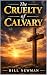The Cruelty of Calvary