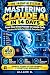 Mastering Claude AI in 14 D...