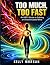 Too Much, Too Fast: An HSP'...
