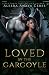 Loved by the Gargoyle by Aleera Anaya Ceres