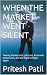 WHEN THE MARKET WENT SILENT...