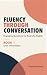 Fluency Through Conversation: Engaging Questions for Real-Life English