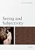 Seeing and Subjectivity