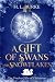 A Gift of Swans & Snowflakes by H.L. Burke