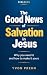 The Good News of Salvation ...