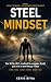 Steel Mindset: The Complete...