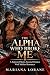 The Alpha Who Broke Me: A R...