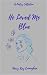 He Loved Me Blue (He Loved ...