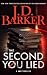 The Second You Lied by J.D. Barker