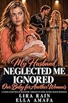 My Husband Neglec...