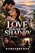 LOVE BENEATH THE SHADOW: LO...