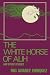 The White Horse of Alih and...