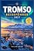 TROMSO REISEFÜHRER 2027: No...