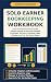 Solo Earner Bookkeeping Workbook by MZJournals