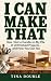 I Can Make That: How I Got ...