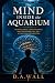 The Mind Inside the Aquariu...