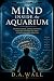 The Mind Inside the Aquarium by D.A. Wall