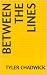 Between The Lines by Tyler Chadwick