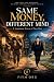 Same Money, Different Mind:...