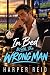 In Bed With The Wrong Man by Harper Reid