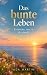 Das bunte Leben: Entdecke, ...