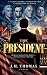 The President by J.M. Thomas