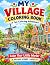 My Village Coloring Book: A...