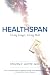 Healthspan: Living Longer, ...
