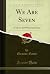 We Are Seven: A Three-Act W...