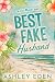 Best Fake Husband by Ashley  Eden