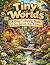 Tiny Worlds: A Cozy Colorin...