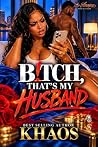 B!tch That's My H...