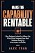 Make the Capability Rentabl...
