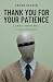 Thank You for Your Patience by Anton Halden