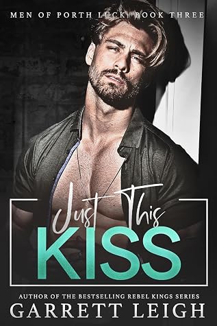 Just This Kiss (Men Of Porth Luck #3)