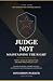 Judge Not: Maintaining the ...