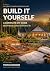 BUILD IT YOURSELF: A COMPLE...
