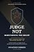 Judge Not: Maintaining the ...