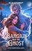 Bargain with the Ghost: A G...