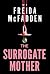 The Surogate M0ther by Freidda McFaden