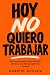 HOY NO QUIERO TRABAJAR: Una...