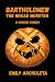 Bartholomew The Bread Monst...