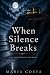 When Silence Breaks