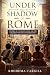 Under The Shadow of Rome: S...