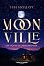 Moonville by Bibi Hollow
