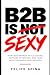 B2B IS SEXY: How B2B Brands...